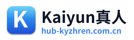 Kaiyun真人